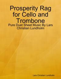 Prosperity Rag for Cello and Trombone - Pure Duet Sheet Music By Lars Christian Lundholm