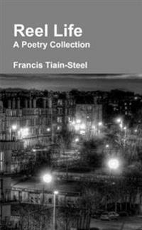 Reel Life - A Poetry Collection