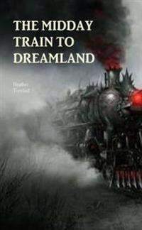 The Midday Train to Dreamland
