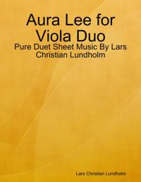 Aura Lee for Viola Duo - Pure Duet Sheet Music By Lars Christian Lundholm
