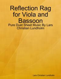 Reflection Rag for Viola and Bassoon - Pure Duet Sheet Music By Lars Christian Lundholm