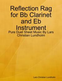 Reflection Rag for Bb Clarinet and Eb Instrument - Pure Duet Sheet Music By Lars Christian Lundholm