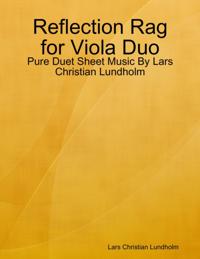 Reflection Rag for Viola Duo - Pure Duet Sheet Music By Lars Christian Lundholm