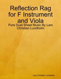 Reflection Rag for F Instrument and Viola - Pure Duet Sheet Music By Lars Christian Lundholm