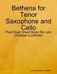 Bethena for Tenor Saxophone and Cello - Pure Duet Sheet Music By Lars Christian Lundholm