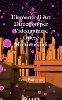 Elementi Di Art Direction Per Videogame e Opere Multimediali