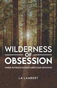 Wilderness of Obsession