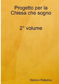 Progetto per la Chiesa che sogno 2° volume