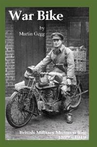 War Bike: British Military Motorcycling 1899-1919