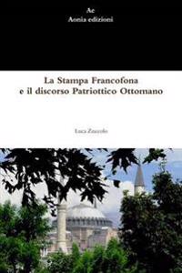 La Stampa Francofona e Il Discorso Patriottico Ottomano