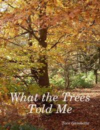 What the Trees Told Me