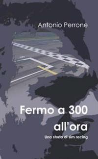 Fermo a 300 All'ora