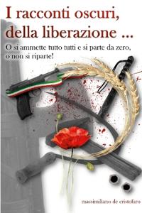 I racconti oscuri della liberazione ...