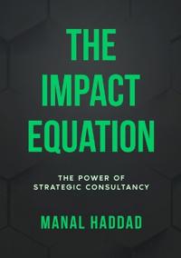 The Impact Equation: The Power of Strategic Consultancy