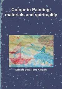 Colour in Painting: Materials and Spirituality