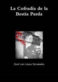 La Cofradia De La Bestia Parda