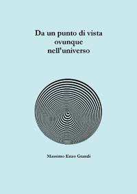 Da un punto di vista ovunque nell'universo