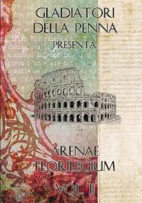 Arenae Florilegium - Vol. II