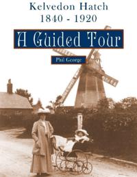 Kelvedon Hatch, 1840 - 1920: A Guided Tour