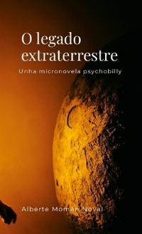 O legado extraterrestre. Unha micronovela psychobilly