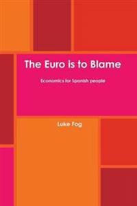 The Euro is to Blame. Economics for Spanish People.