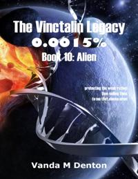 Vinctalin Legacy: 0.0015%, Book 10 Alien