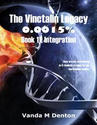 Vinctalin Legacy: 0.0015%, Book 11 Integration