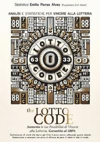 The Lotto Code, Analisi e Statistiche per Vincere alla Lotteria, Aumenta le tue Possibilità di Vincere alla Lotteria, Garantito al 100%, Testimonianze di Clienti che hanno già Vinto il Primo Premio Utilizzando Questo Metodo.