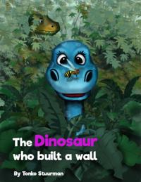 Dinosaur Who Built a Wall