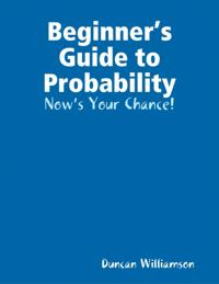 Beginner's Guide to Probability: Now's Your Chance!