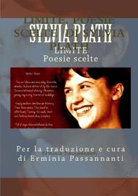 Limite. Poesie Scelte Di Sylvia Plath
