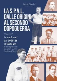 VOLUME 2 - La S.P.A.L. dalle origini al secondo dopoguerra (edizione a colori)