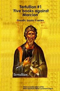 Tertullian #1 'Five books against Marcion
