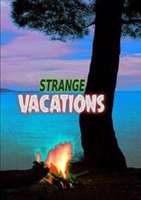 Strange Vacations