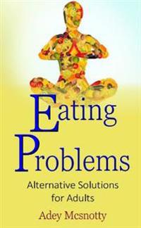 Eating Problems: Alternative Solutions for Adults