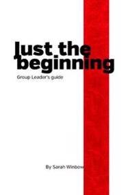 Just the Beginning Group Leader's Guide