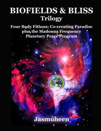 Biofields & Bliss Trilogy