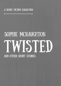 Twisted and Other Short Stories