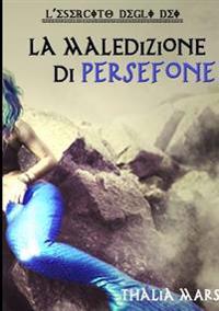 La Maledizione Di Persefone - L'Esercito Degli Dei #3