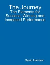 Journey: The Elements for Success, Winning and Increased Performance