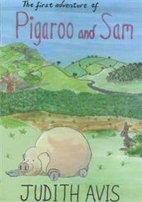The First Adventure of Pigaroo and Sam