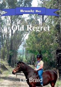 Brumby Boy Book 1: Old Regret