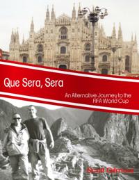 Que Sera, Sera: An Alternative Journey to the Fifa World Cup