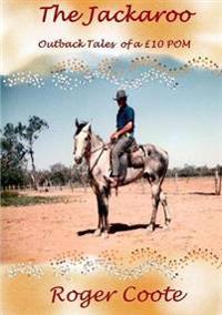 The Jackaroo 'Outback Tales of a Gbp10 Pom'