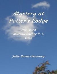 Mystery At Potter's Lodge: The 23rd Murray Barber P I Case