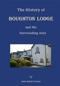 The History of Boughton Lodge and the Surrounding Area