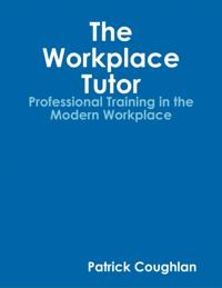 Workplace Tutor:Professional Training In the Modern Workplace