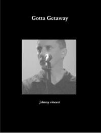 Gotta getaway