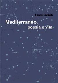 Mediterraneo, Poesia e Vita