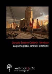 La Guerra Global Contra El Terrorismo